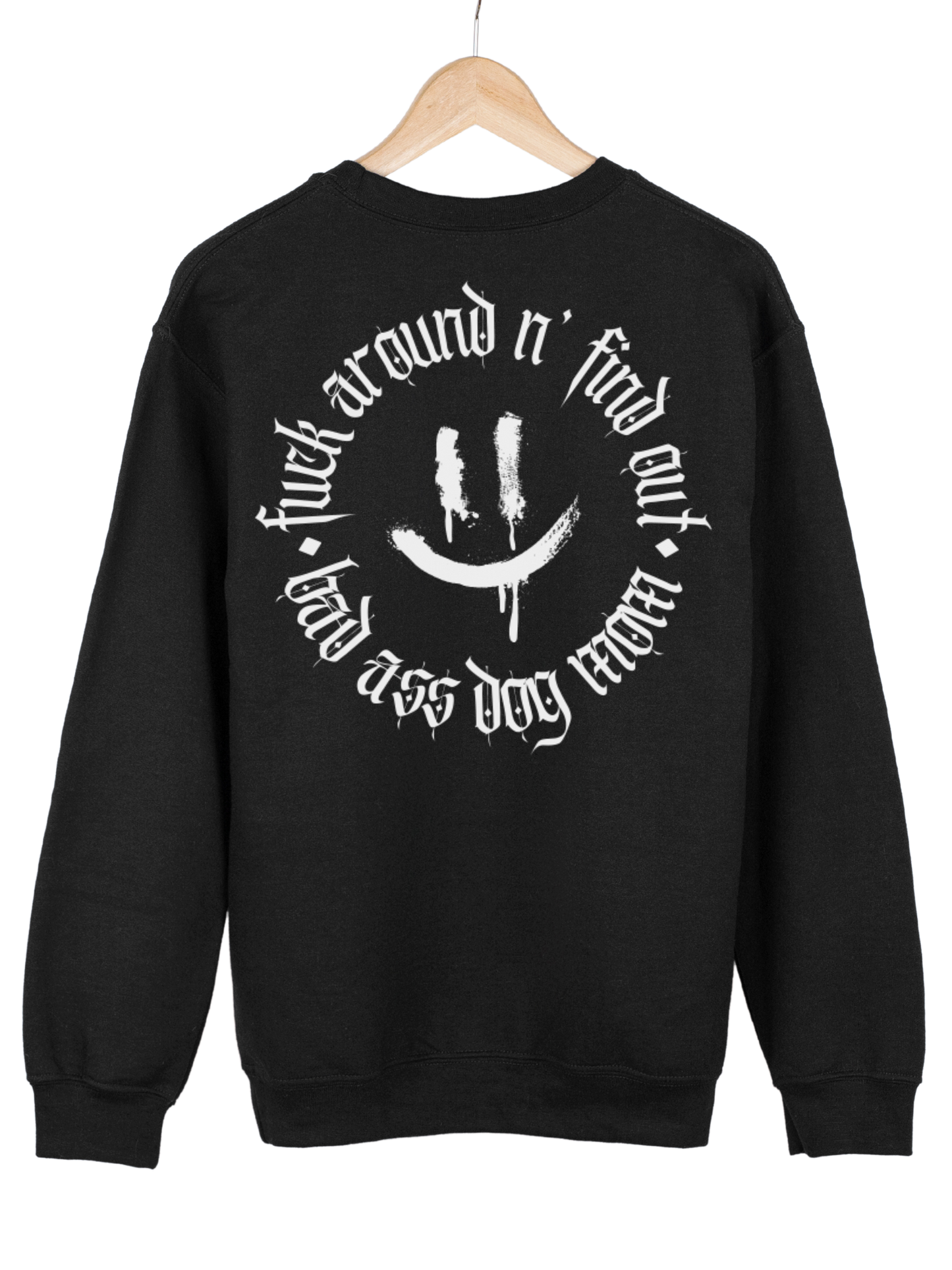 Crewneck "FUCK AROUND"