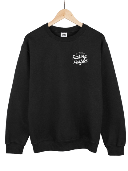 Crewneck "FUCKING PERFECT"