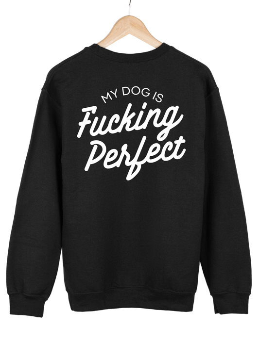 Crewneck "FUCKING PERFECT"