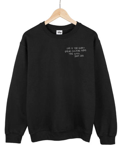Crewneck "TIME IS TOO SHORT"