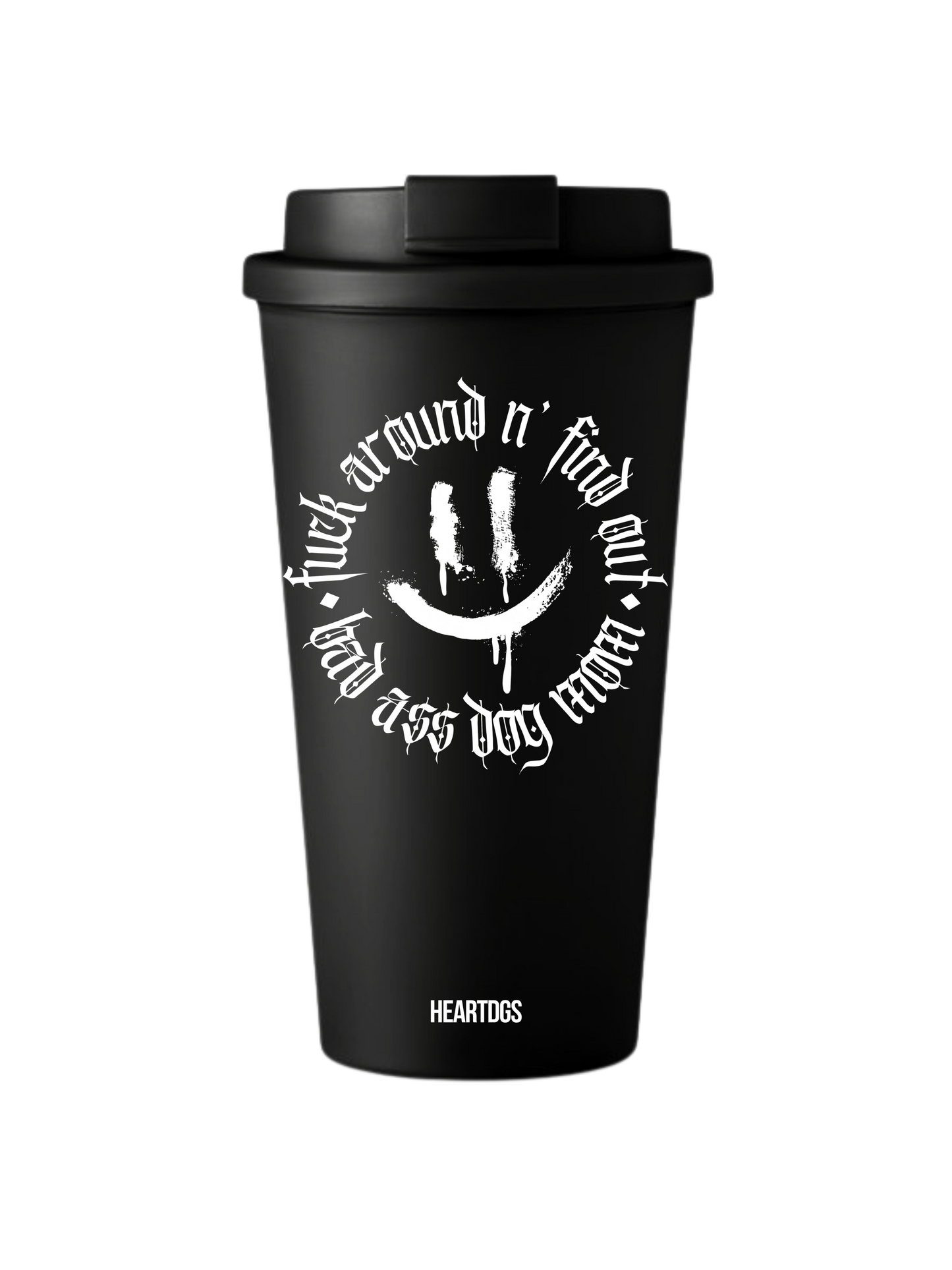 Hot Cup "FUCK AROUND"