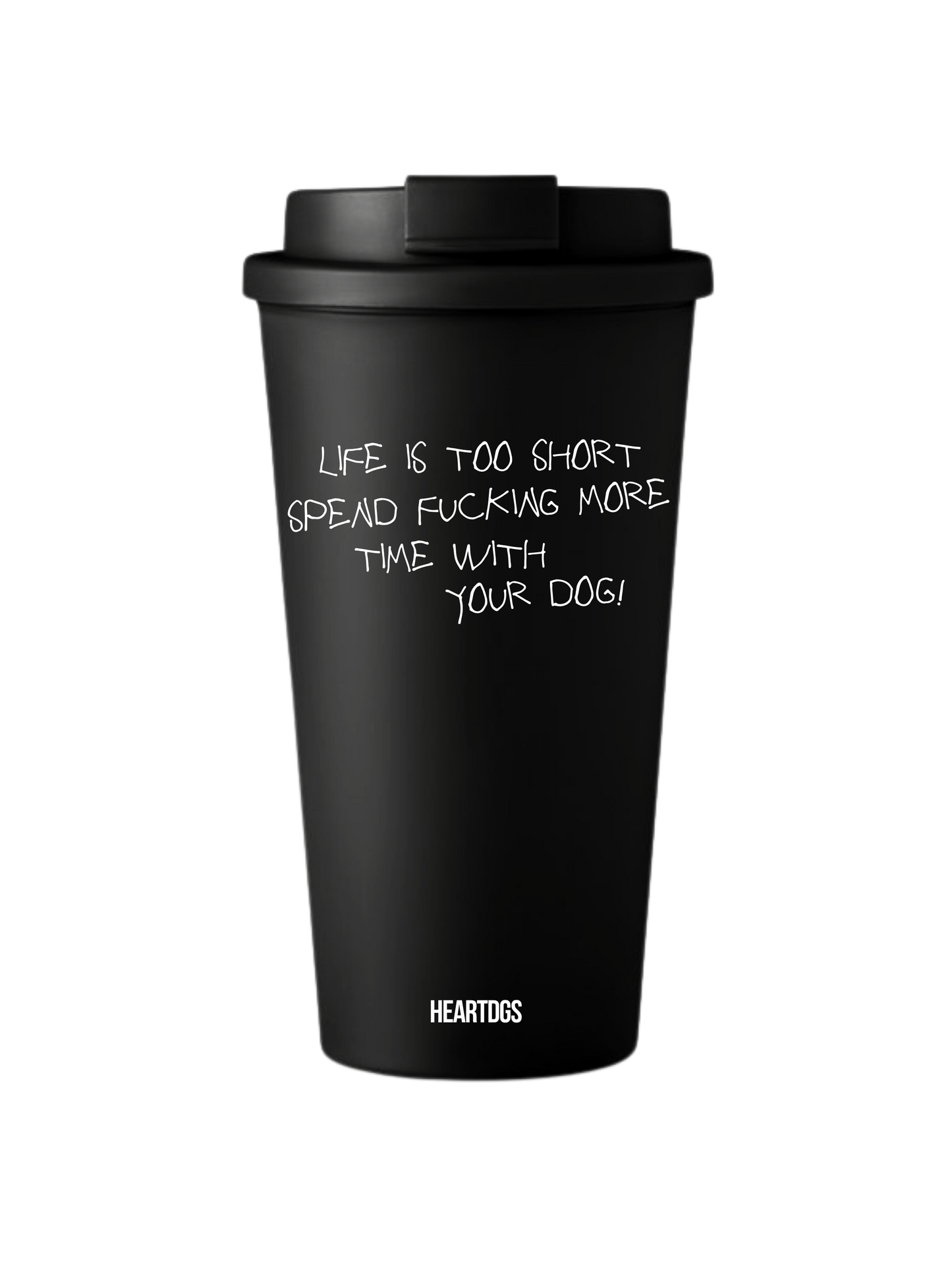 Hot Cup "TIME IS TOO SHORT"